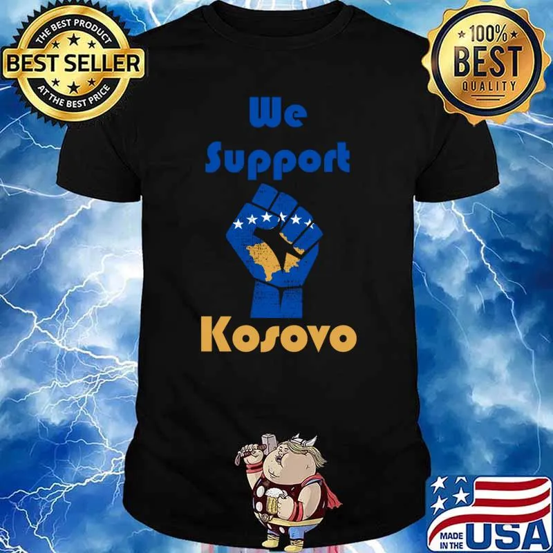 WE STAND WITH KOSOVO, SUPPORT KOSOVO STRONG KOSOVO T-Shirt