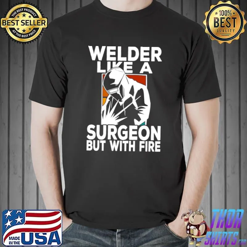 Welder Surgeon But With Fire Vintage T-Shirt