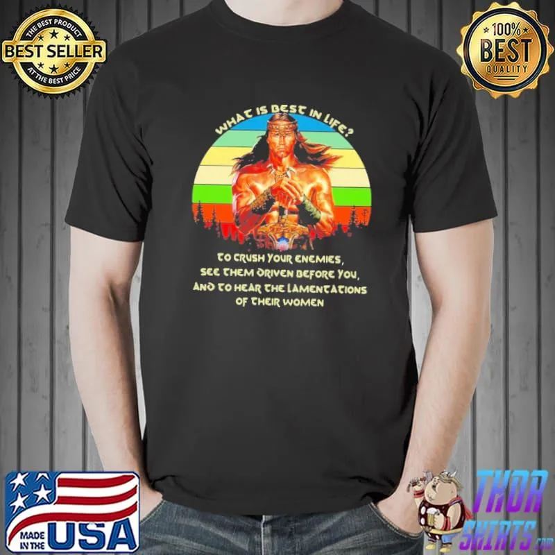 What is best in life to crush your enemies of their women vintage shirt