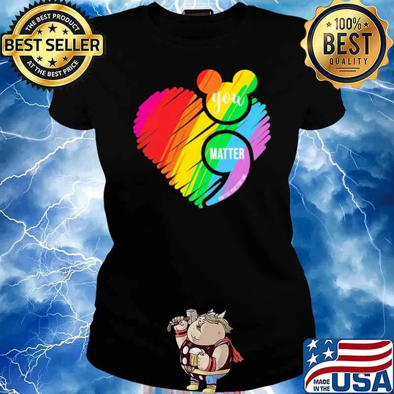 You Matter Don't Let Your Story End Heart LGBT Shirt Ladies tee