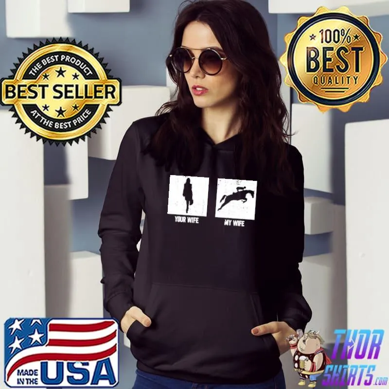 Your wife my wife horse racing jump racing equestrian s Hoodie