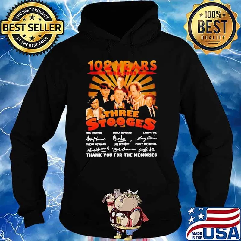 102 Years Three Stooges Thank You For The MEmories Shirt Hoodie