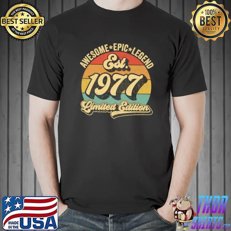 1977 Limited Edition Birthday Awesome Epic Legend Vintage T-Shirt