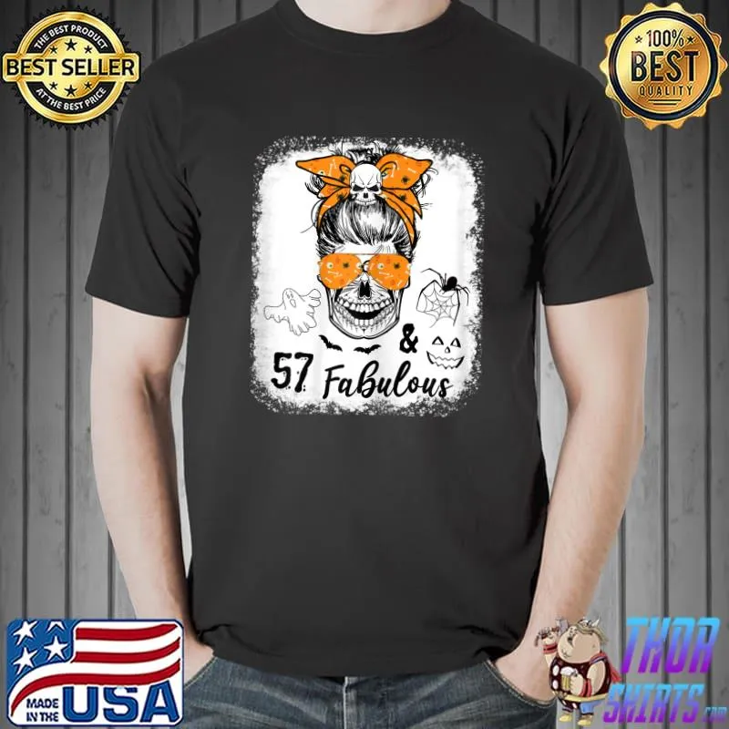57 year old fabulous 57th birthday messy bun skull halloween T-Shirt