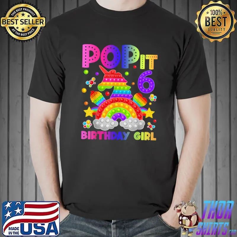 6th Birthday Fidget Toy Pop It Birthday Girl 6 Year Old Unicorn Rainbow T-Shirt