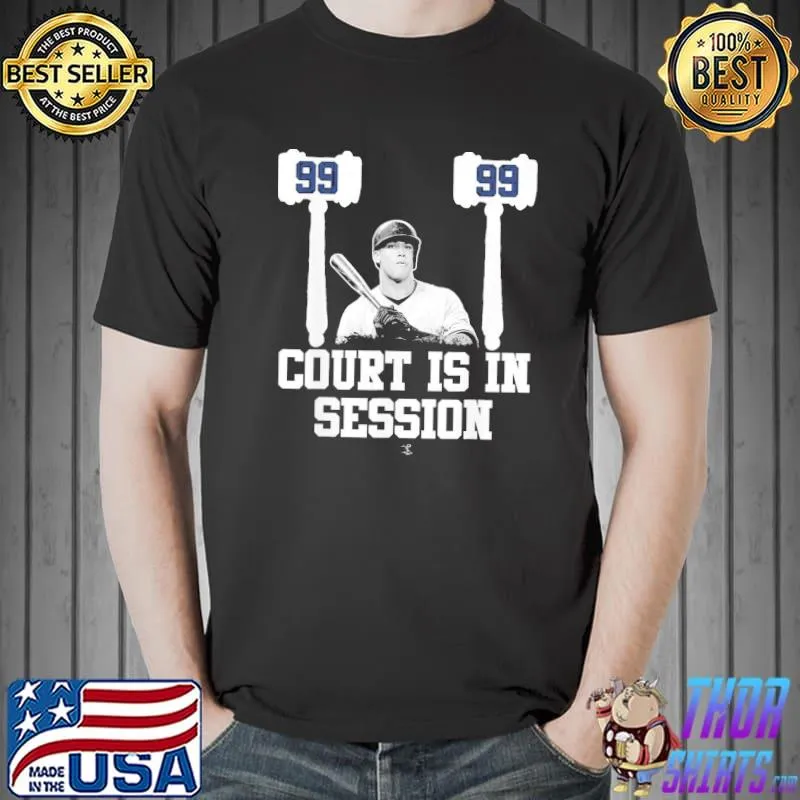 Aaron judge 99 court is in session baseball aaron judge shirt