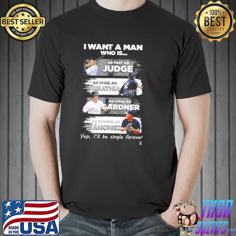 Aaron judge yankees I want a man fast wise loyal aaron judge shirt