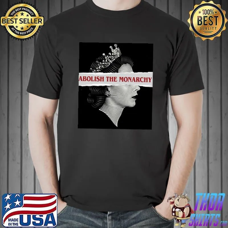 Abolish the monarch classic shirt