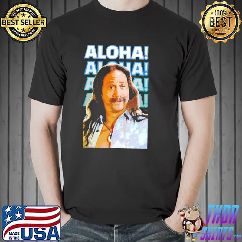 Aloha ula 50 first dates rob schneider design classic shirt
