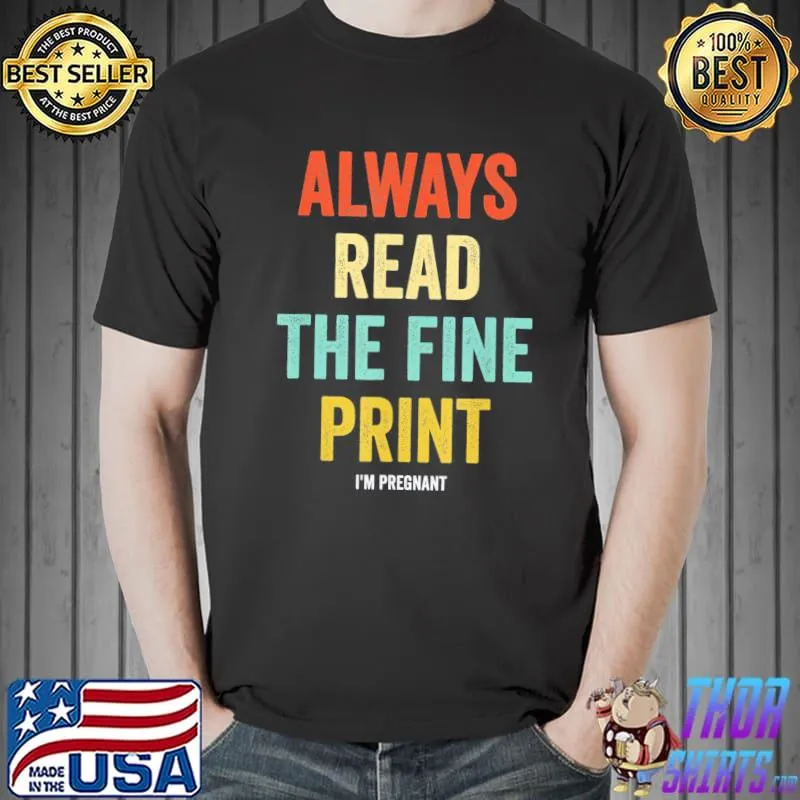 Always read fine print I'm pregnant reveal announcement shirt