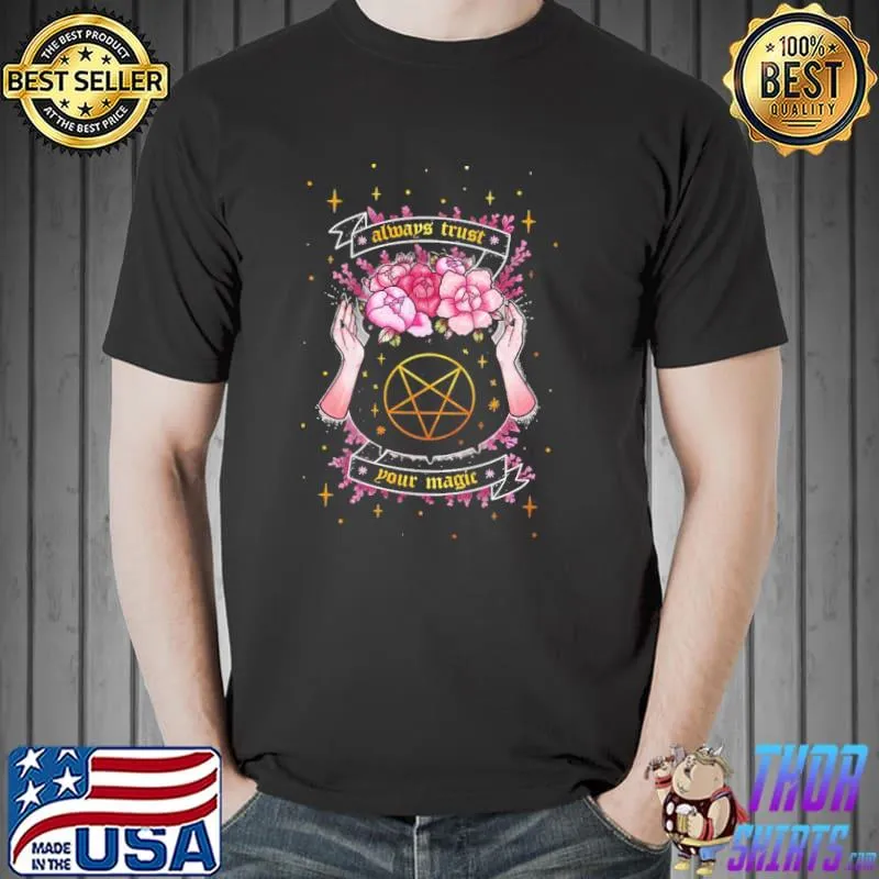 Always trust your magic halloween shirt