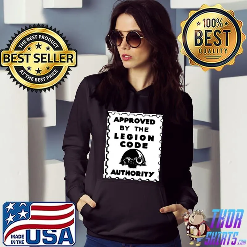 Approved By The Legion Code Authority Of Memer's Stamp T-Shirt Hoodie