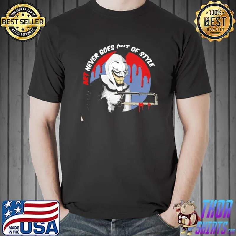 Art never goes out of style terrifier halloween terrifier 2 classic shirt