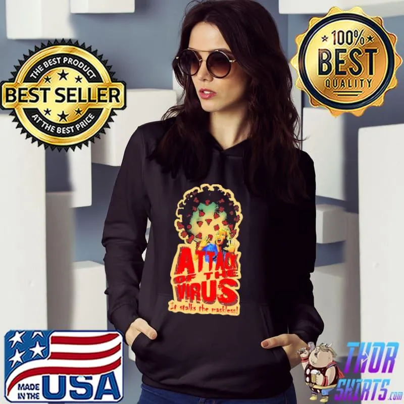 Attack of the virus it stalks the maskless classic s Hoodie