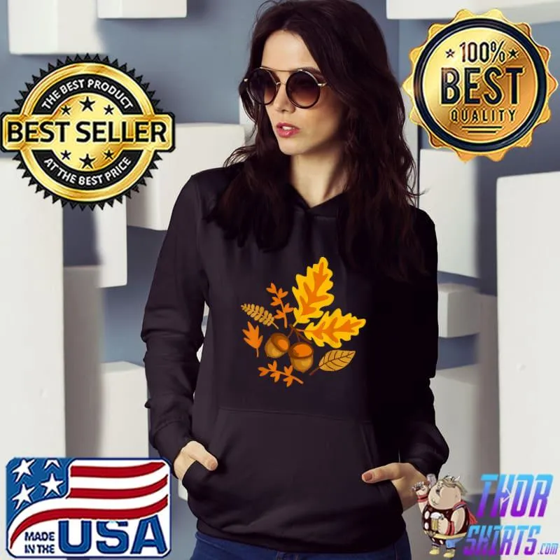 Autumn Leaves And Acorns Fall Thanksgiving Cute T-Shirt Hoodie