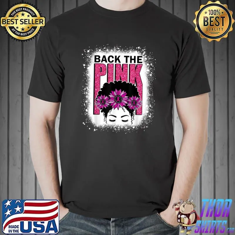 Back The Pink Breast Cancer Awareness Messy Bun Pink Ribbon Sunflowers T-Shirt