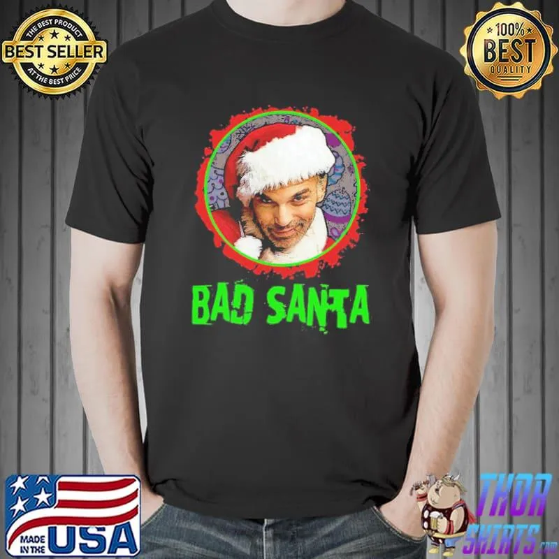Bad santa billy bob thornton shirt