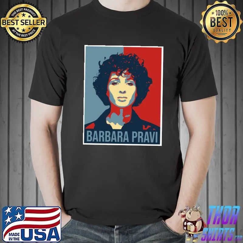 Barbara pravI eurovision vexel mode hope classic shirt