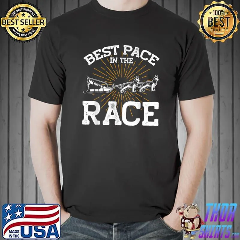 Best Pace In The Race Alaska Husky Sledding Dog Sled Riding T-Shirt