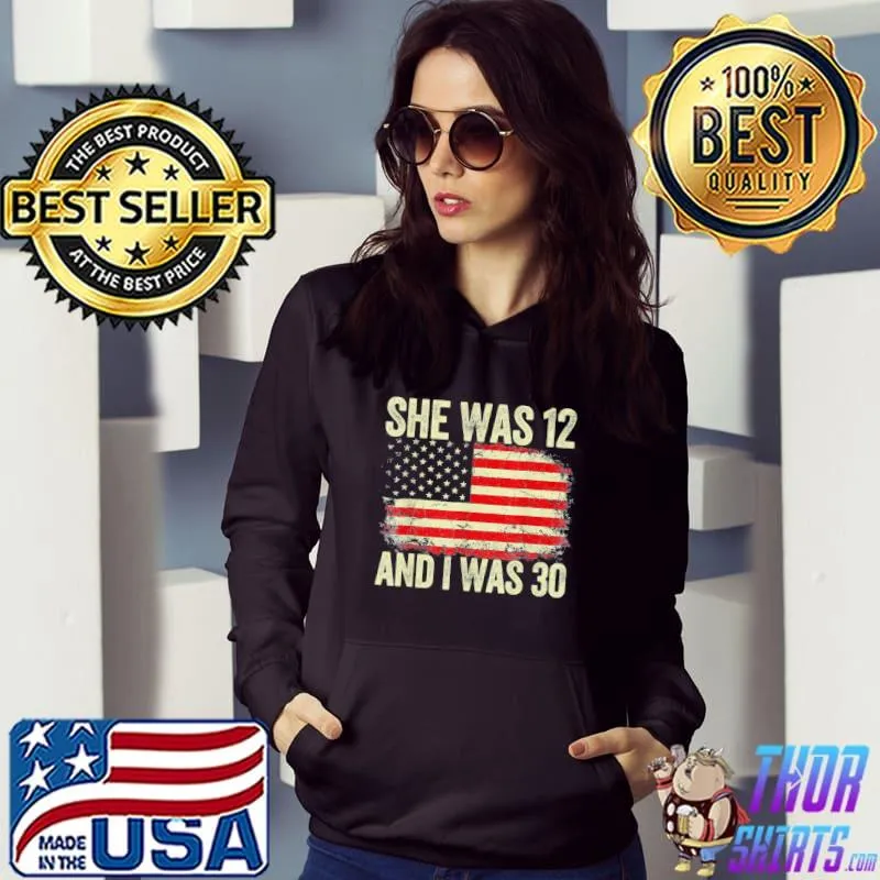 Biden she was 12 and I was 30 vintage American flag s Hoodie