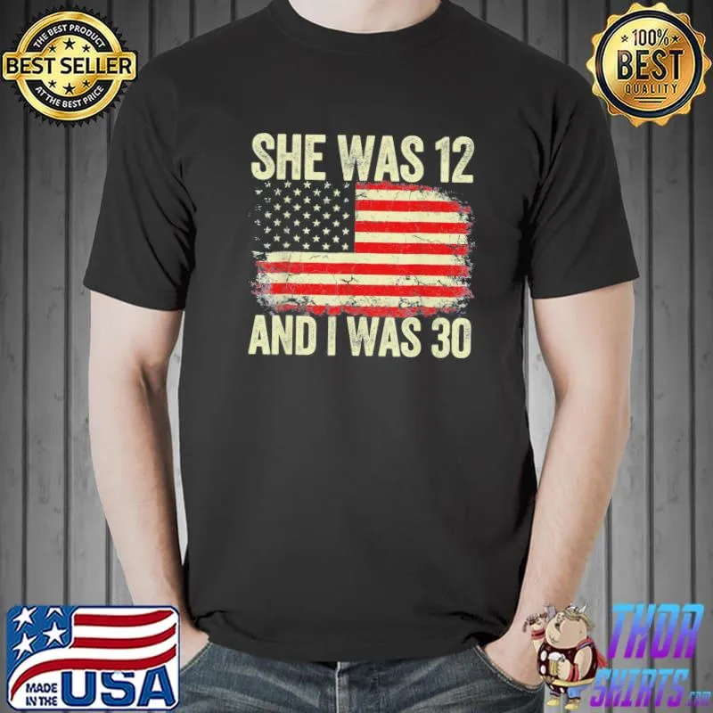 Biden she was 12 and I was 30 vintage American flag shirt