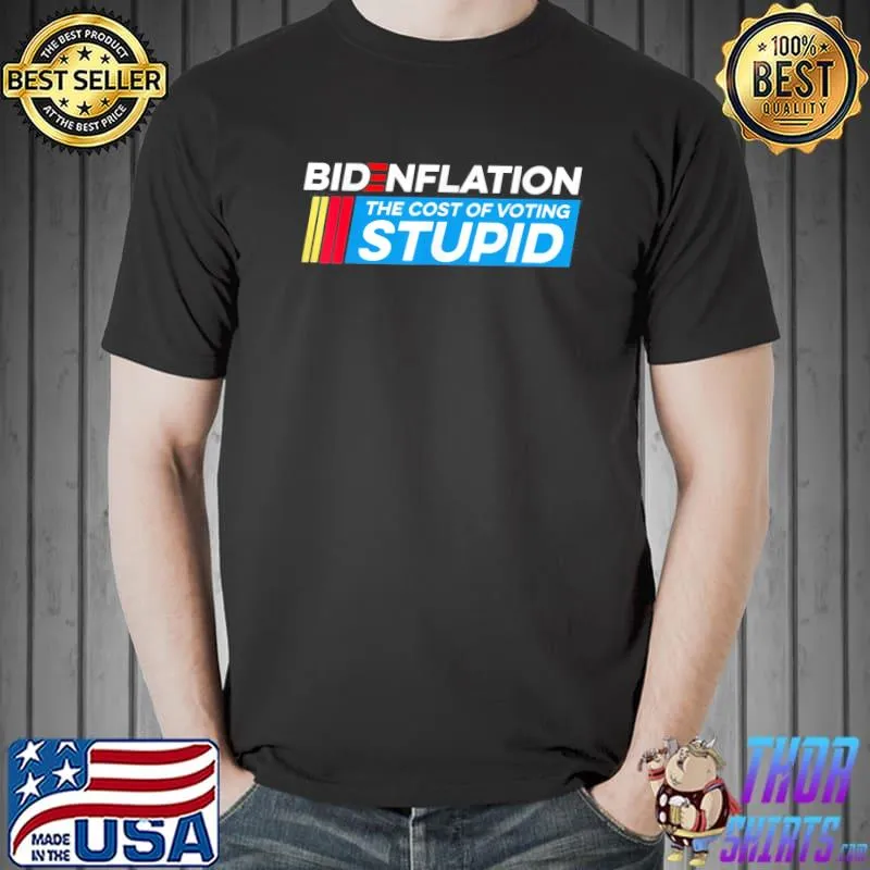 Bidenflation the cost of voting stupid antI Biden brandon classic shirt