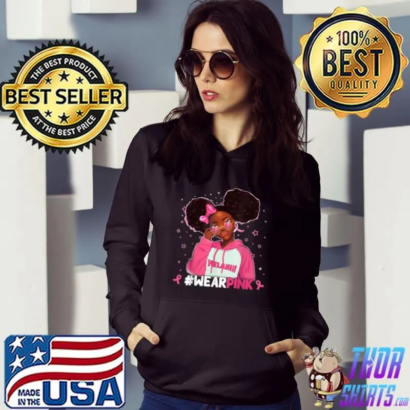 Black Girl Melanin Wear Pink Breast Cancer Awareness T-Shirt Hoodie