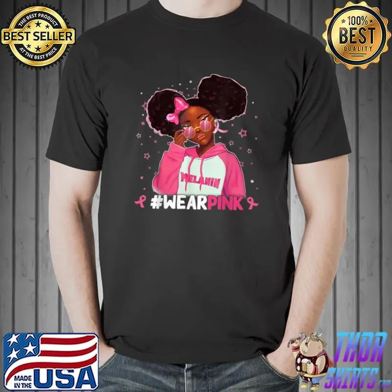 Black Girl Melanin Wear Pink Breast Cancer Awareness T-Shirt