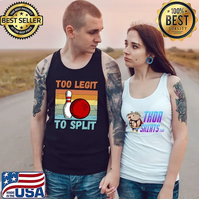 Bowling Too Legit To Split Vintage T-Shirt Tank Top