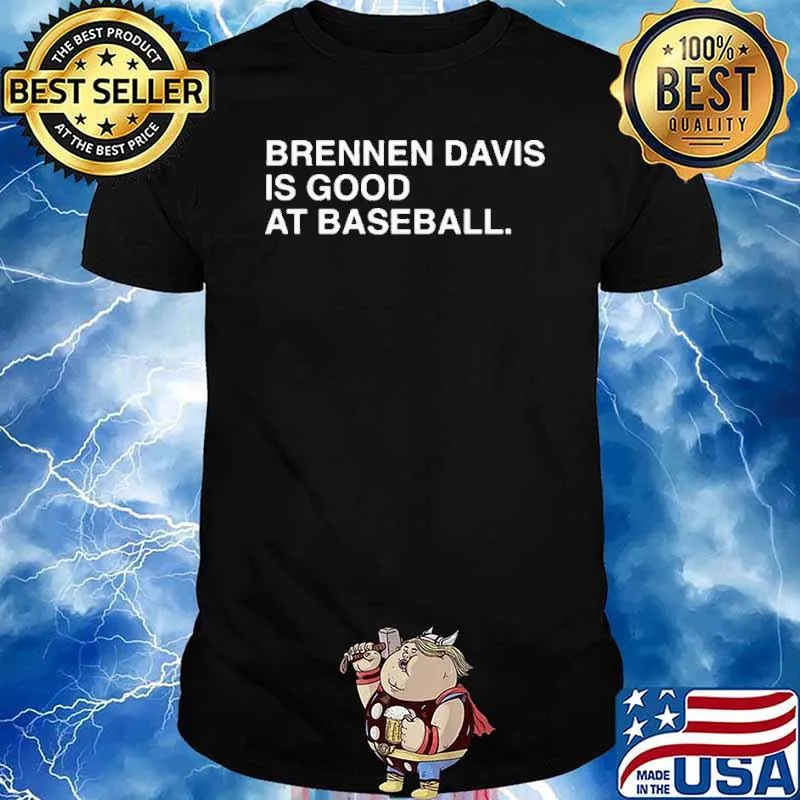 Brennen davis is good at baseball 2022 shirt