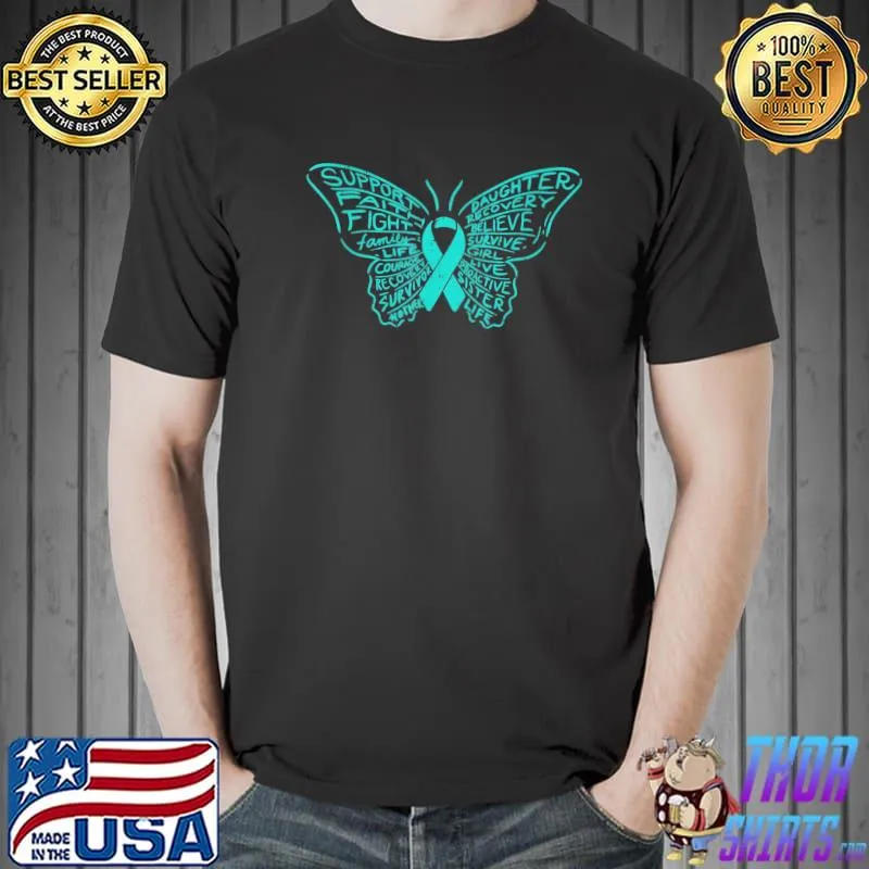 Butterfly words teal ribbon support ovarian cancer awareness shirt