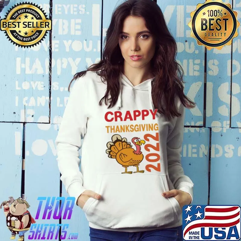 Crappy thanksgiving 2022 classic s Hoodie