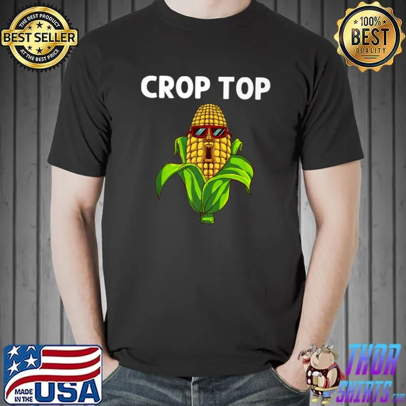 Crop Top Corn With Sunglasses Arming Corn Cob Farmer Sweet Corn T-Shirt