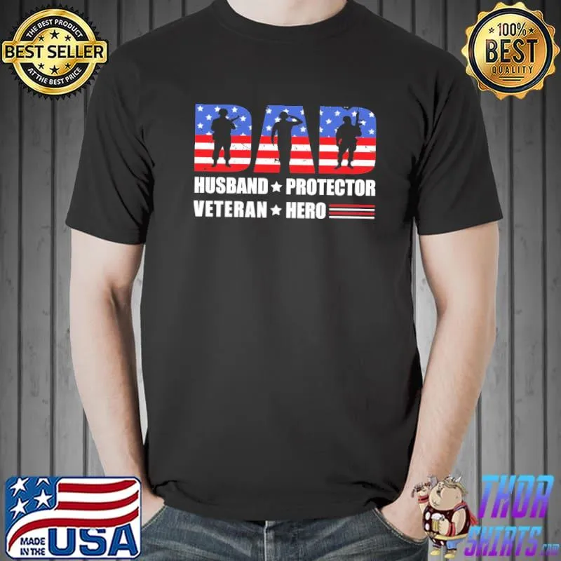 Dad husband protector veteran hero my dad is a veteran shirt