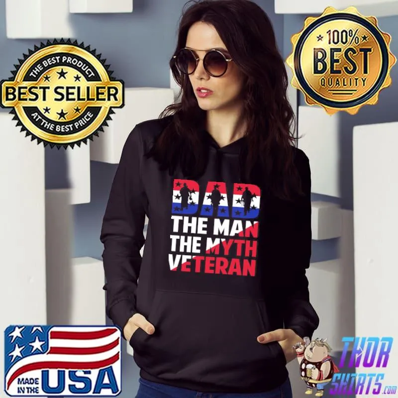 Dad the man the myth veteran my dad is a veteran s Hoodie
