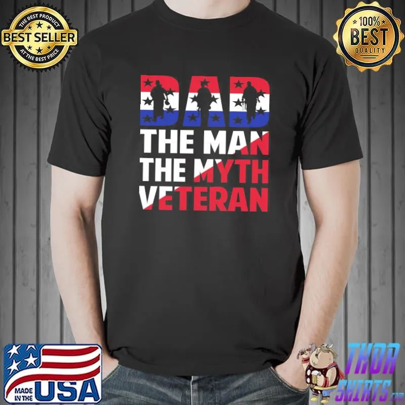 Dad the man the myth veteran my dad is a veteran shirt