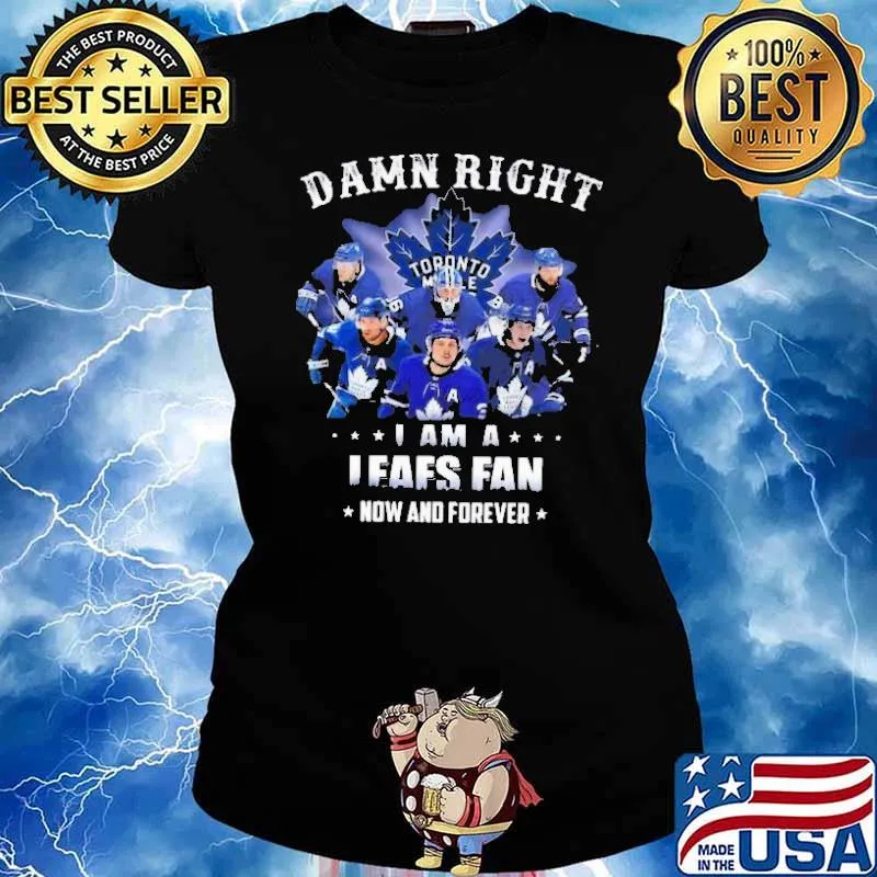 Damn right I am a Toronto Maple Leafs fan now and forever s Ladies tee