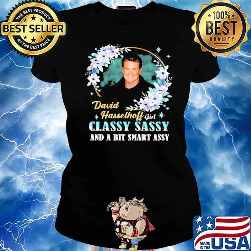 David hasselhoff girl classy sassy a bit smart assy s Ladies tee