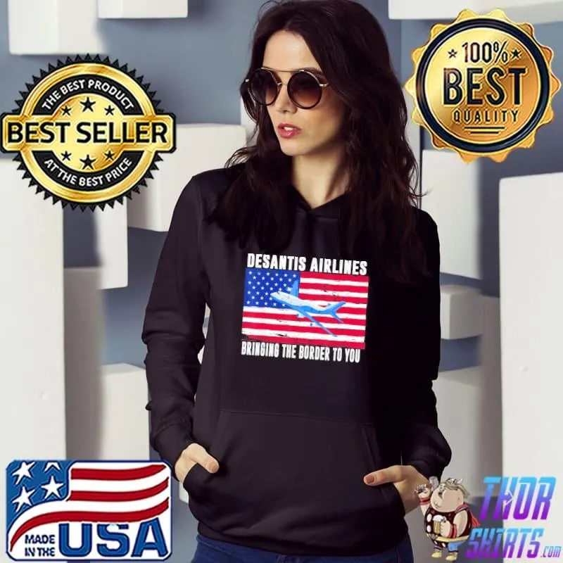 Desantis airlines bringing the border to you desantis airlines s Hoodie