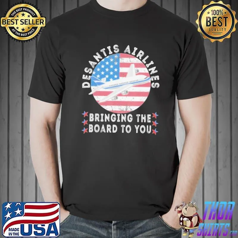 Desantis airlines bringing the border to you us flag shirt