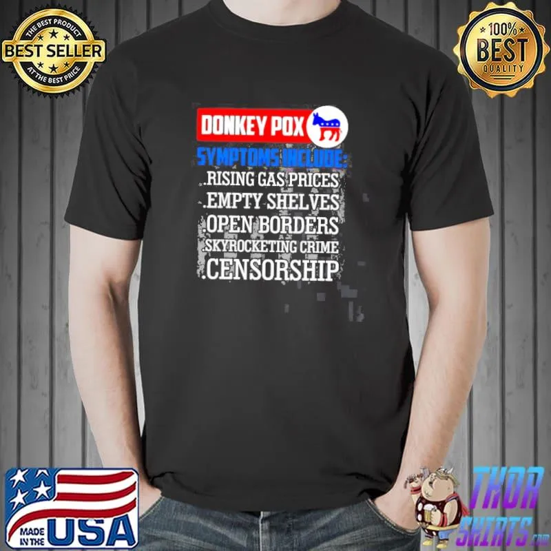 Donkey pox symptoms include rising gas prices empty shelves antI Biden democrat classic shirt