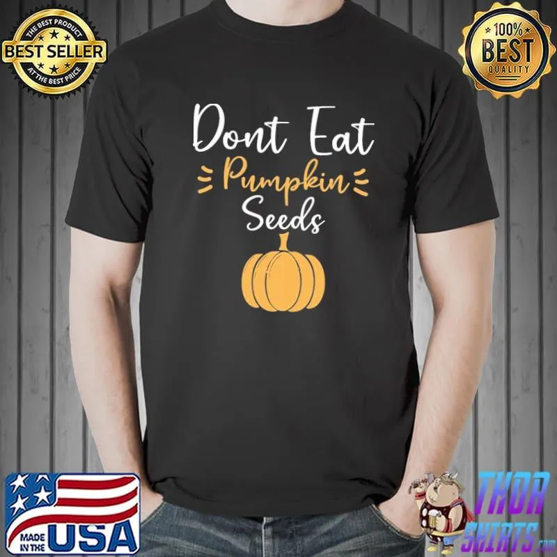 Don't eat pumpkin seeds maternity halloween trending shirt