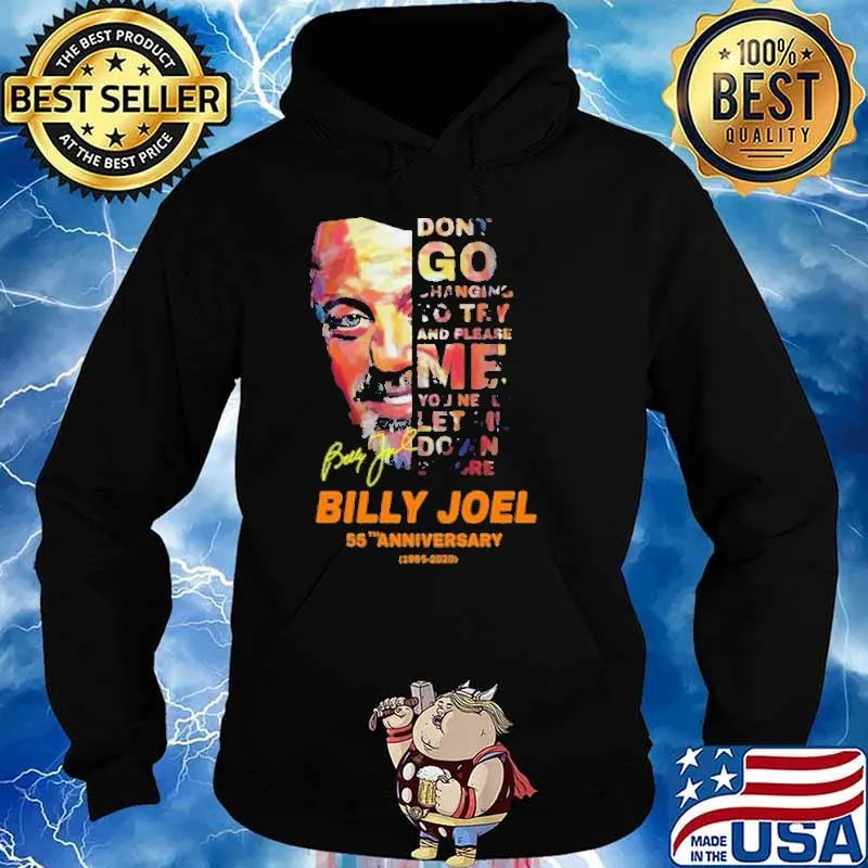 Don't go changing to try please me billy joel 55th anniversary signature s Hoodie