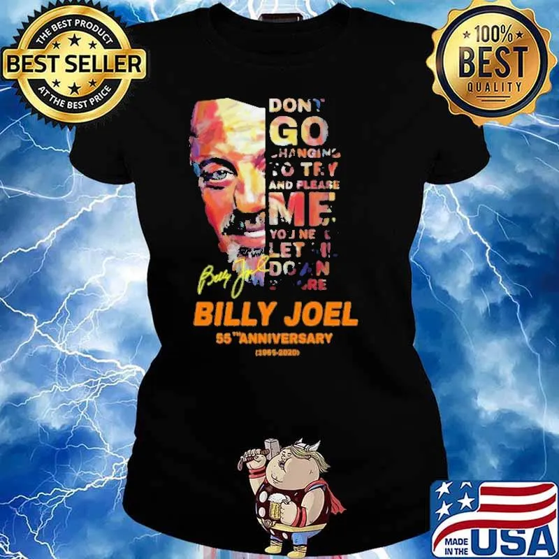 Don't go changing to try please me billy joel 55th anniversary signature s Ladies tee