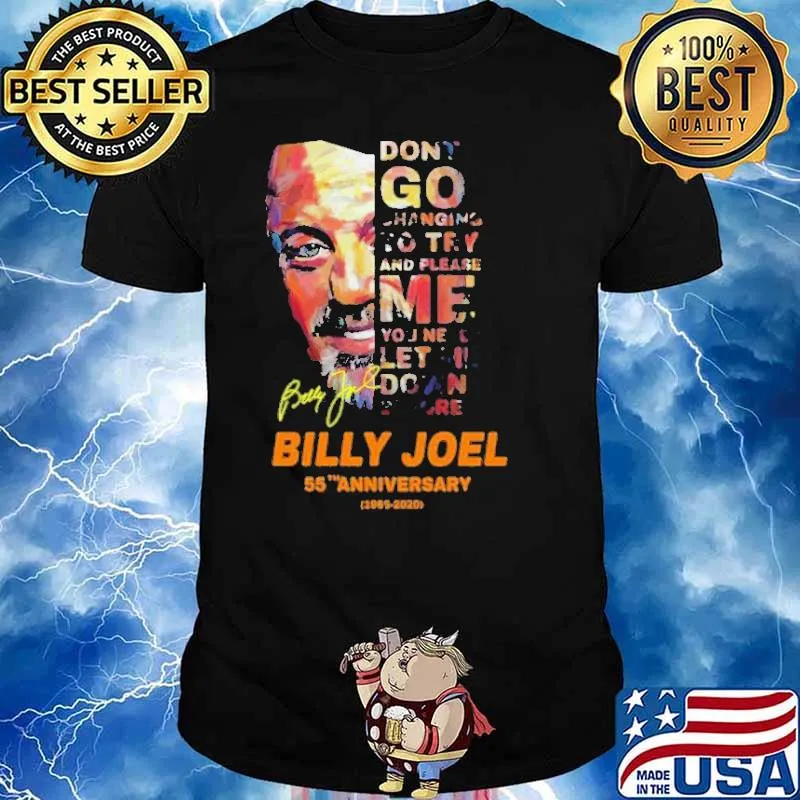 Don't go changing to try please me billy joel 55th anniversary signature shirt