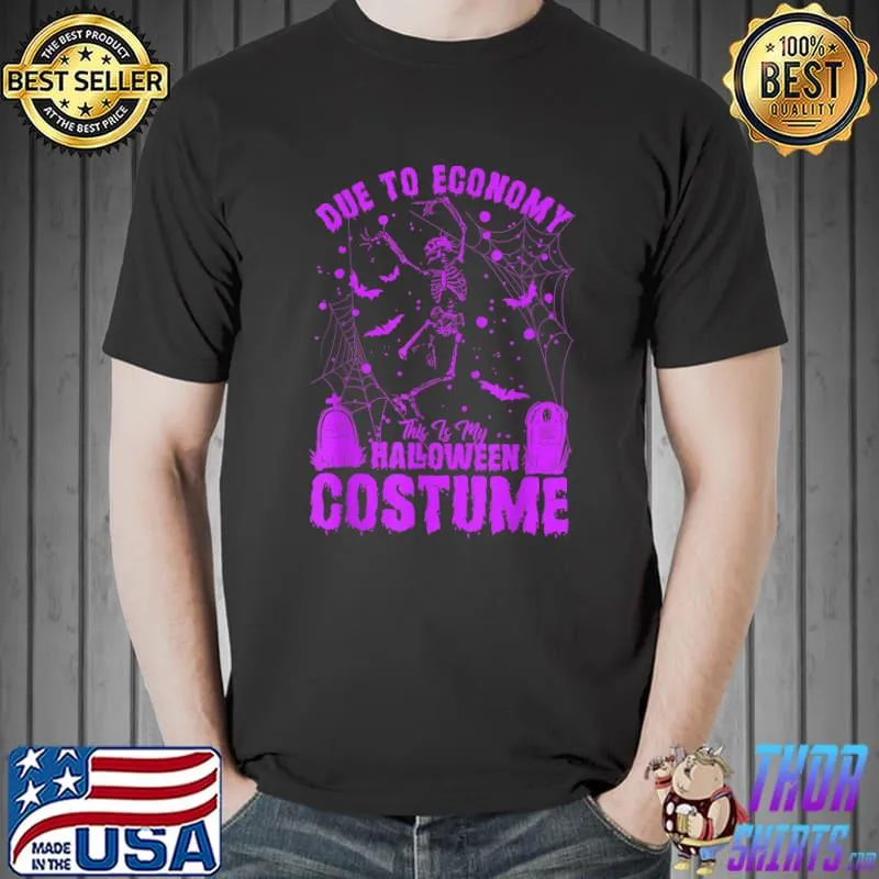 Due To Economy This Is My Halloween Skeleton Dancing Bats Costume T-Shirt