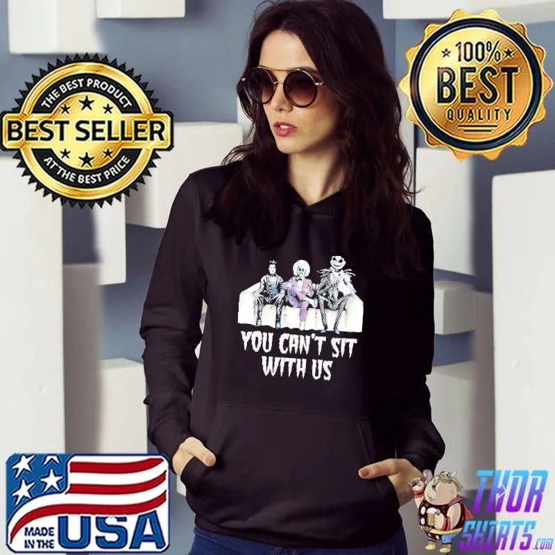 Edward scissorhands beetlejuice funny you can't sit with us s Hoodie