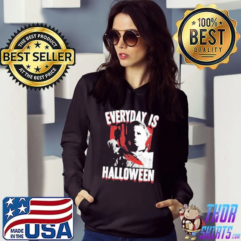 Everyday is kills horror movie michael myers quotes scary halloween trending s Hoodie