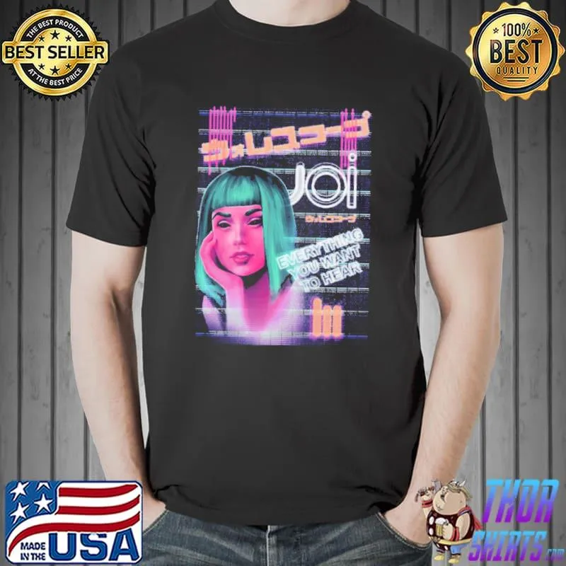 Everything you want to hear joI japanese blade runner shirt