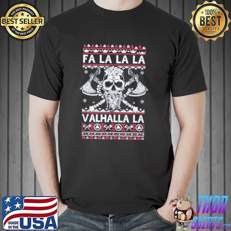 Fa LA la valhalla viking skull christmas ugly classic shirt